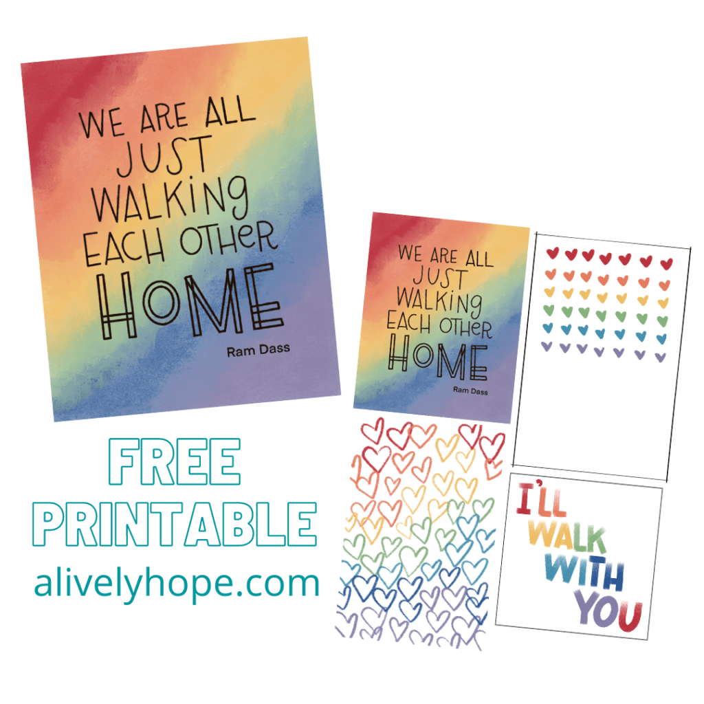“We Are All Just Walking Each Other Home” Free Printable